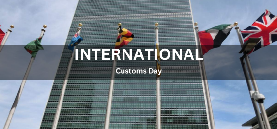 International Customs Day[अंतर्राष्ट्रीय सीमा शुल्क दिवस]